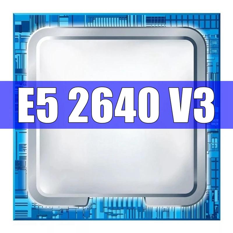 XEON E5 2640 V3 2640V3 CPU, 2.6GHz 8 ھ 16  μ, LGA 2011-3 CPU, X99 